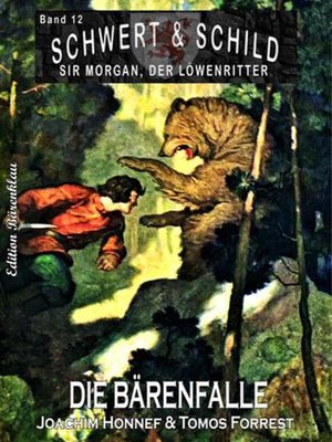 cover image of Schwert und Schild – Sir Morgan, der Löwenritter Band 12
